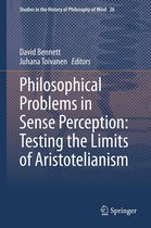 Studies in the History of Philosophy of Mind 26 - Philosophical Problems in Sense Perception: Testing the Limits of Aristotelianism