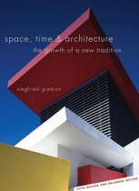 The Charles Eliot Norton Lectures - Space, Time and Architecture