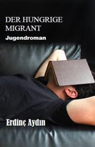 Der hungrige Migrant