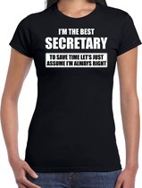 I'm the best secretary - always right t-shirt zwart dames - Cadeau verjaardag t-shirt secretaresse - kado voor secretaresses S