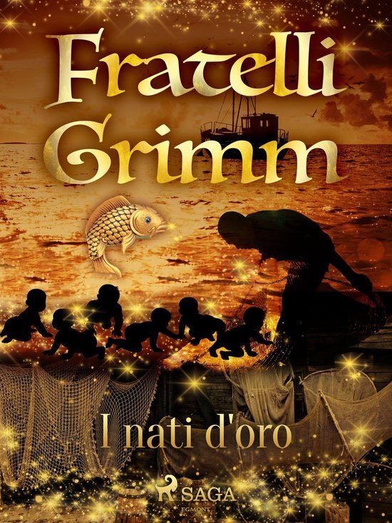 Le più belle fiabe dei fratelli Grimm 22 - I nati d'oro (ebook), Brothers  Grimm