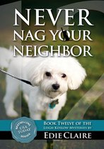 Leigh Koslow Mystery Series 12 - Never Nag Your Neighbor