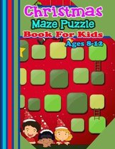 Christmas Maze Puzzle Book For Kids Ages 8-12