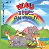 Noms des Bebes ANIMAUX: Livre pour Enfants