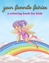 Your favorite fairies, a coloring book for kids