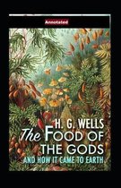 The Food of the Gods and How It Came to Earth Annotated