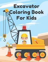 Excavator Coloring Book For Kids