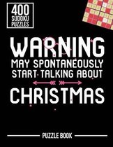 Warning May Spontaneously Start Talking About Christmas Sudoku Holiday Puzzle Book