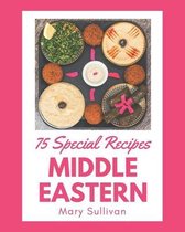 75 Special Middle Eastern Recipes