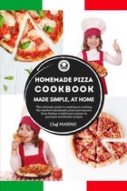 HOMEMADE PIZZA COOKBOOK Made Simple, at Home