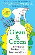 Clean  Green 101 Hints and Tips for a More EcoFriendly Home