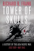 Tower of Skulls – A History of the Asia–Pacific War – July 1937–May 1942