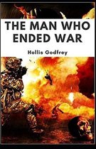 The Man Who Ended War Illustrated