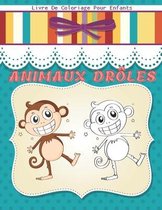 ANIMAUX DROLES - Livre De Coloriage Pour Enfants