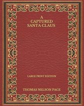 A Captured Santa Claus - Large Print Edition
