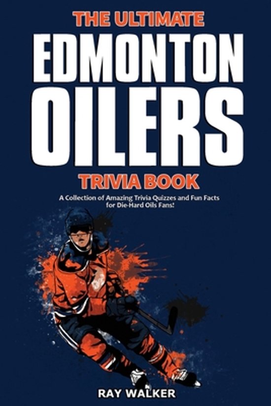 Boekomslag van "The Ultimate Edmonton Oilers Trivia Book" met een ijshockeyspeler in actie.