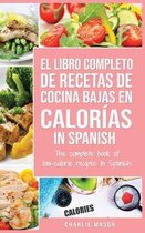 El Libro Completo De Recetas De Cocina Bajas En Calorias In Spanish/ The Complete Book of Low-Calorie Recipes In Spanish (Spanish Edition)