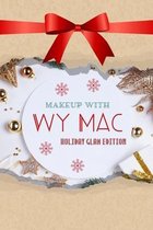 Makeup with Wy Mac - Holiday Glam Edition