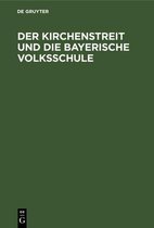 Der Kirchenstreit Und Die Bayerische Volksschule