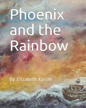 Phoenix and the Rainbow