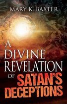 A Divine Revelation of Satan's Deceptions