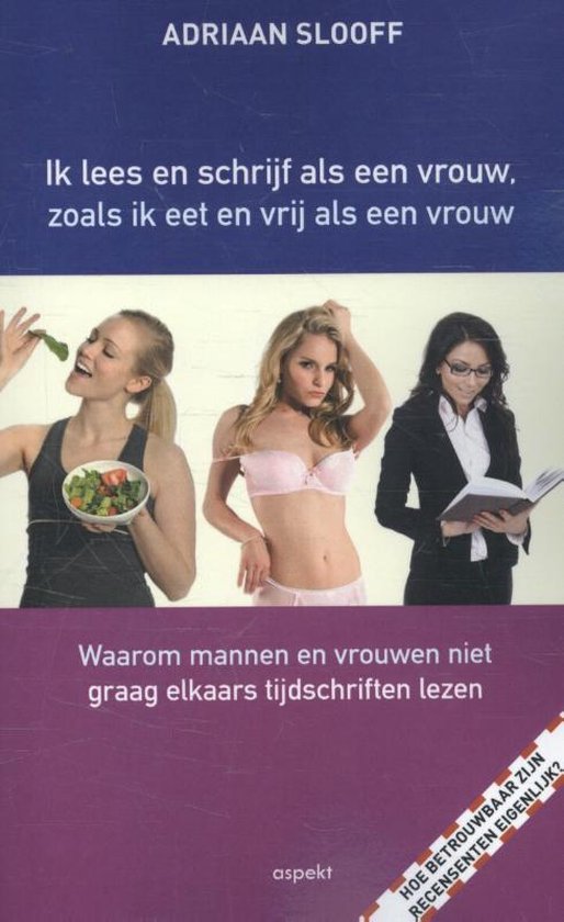 Ik lees en schrijf als een vrouw, zoals ik eet en vrij als e ... - cover