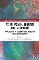 Routledge Studies in Asian Diasporas, Migrations and Mobilities - Asian Women, Identity and Migration