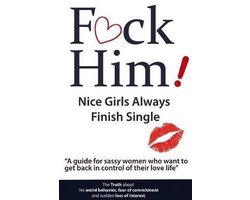 The Truth about His Weird Behavior, Fear of Commitment and Sudden Loss of Interest- F*CK Him! - Nice Girls Always Finish Single - 