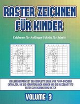 Zeichnen fur Anfanger Schritt fur Schritt (Raster zeichnen fur Kinder - Volume 3)