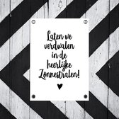 bijStip Tuinposter - wit met zwarte tekst - Verdwalen in de Zonnestralen - 80 x 60 cm