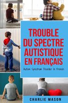 Trouble du spectre Autistique en Français/ Autism Spectrum Disorder In French