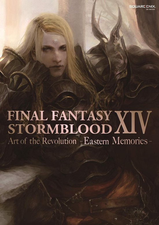 Livre : Final Fantasy XIV Stormblood - Art of the Revolution - Eastern Memories - avec un homme blond en armure.