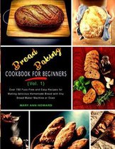 Bread Baking Cookbook for Beginners (Vol. 1)