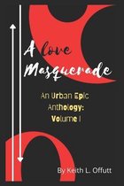 A Love Masquerade: An Urban Epic Anthology