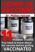 Covid-19 Vaccines 11 Hidden Truths You Need to Know about the Vaccine Before Getting Vaccinated - Dr. Philips Falcom