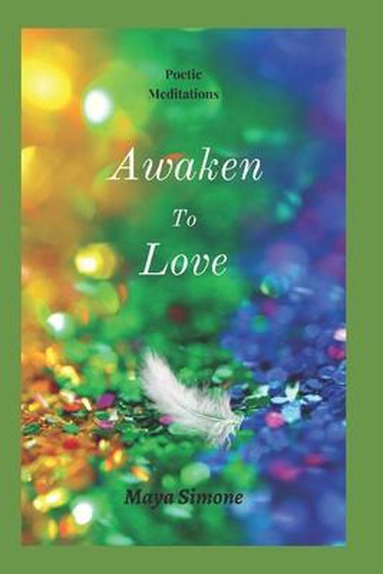 Awaken to Love: Poetic Meditations