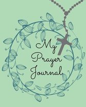 My Prayer Journal.Amazing Guided Prayer Journal Filled with Quotes From the Proverbs Meant to Give Meaning to Your Prayer Sessions.