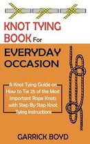 Knot Tying Book for Everyday Occasion