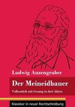 Der Meineidbauer: Volksstück mit Gesang in drei Akten (Band 84, Klassiker in neuer Rechtschreibung)