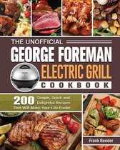 The Unofficial George Foreman Electric Grill Cookbook