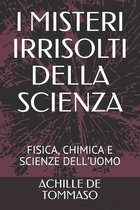 I Misteri Irrisolti Della Scienza
