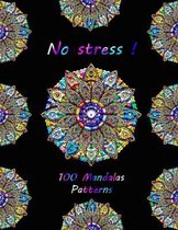 No Stress ! 100 Mandalas Patterns