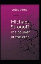 Michael Strogoff, or The Courier of the Czar Illustrated