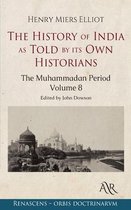 The History of India, as Told by its Own Historians: Volume 8