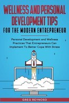 Wellness and Personal Development Tips For The Modern Entrepreneur