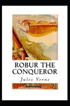 Robur the Conqueror Annotated