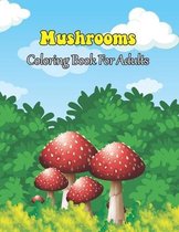 Mushrooms Coloring Book For Adults