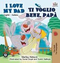 English Italian Bilingual Collection- I Love My Dad Ti voglio bene, pap�