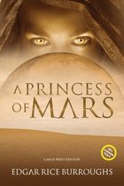 Sastrugi Press Classics Large Print-A Princess of Mars (Annotated, Large Print)