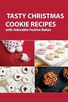 Tasty Christmas Cookie Recipes With Adorable Festive Bakes